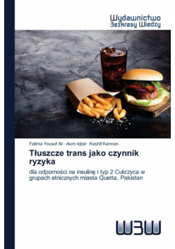 Tłuszcze trans jako czynnik ryzyka