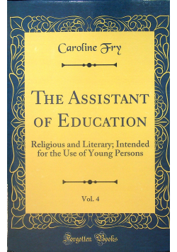 The assistant of Education vol 4 reprint z 1825 r