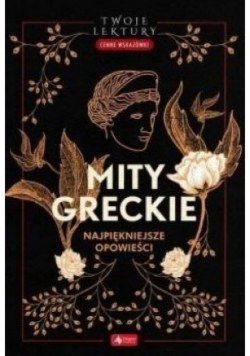 Mity greckie Najpiękniejsze opowieści