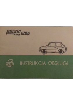 Polski Fiat 126p Instrukcja obsługi samochodu