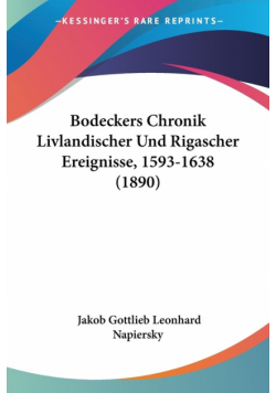 Bodeckers Chronik Livlandischer Und Rigascher Ereignisse, 1593-1638 (1890)