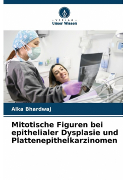 Mitotische Figuren bei epithelialer Dysplasie und Plattenepithelkarzinomen