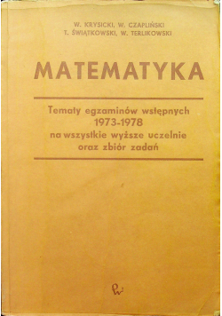 Matematyka tematy egzaminów wstępnych 1973 1978