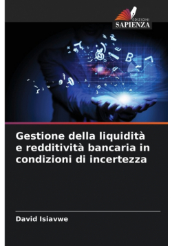 Gestione della liquidità e redditività bancaria in condizioni di incertezza