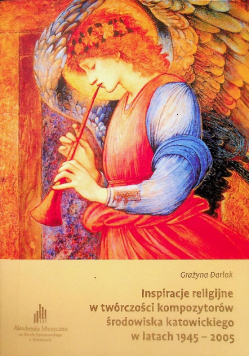 Inspiracje religijne w twórczości kompozytorów środowiska katowickiego w latach 1945 - 2005