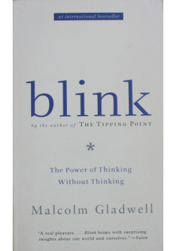 Blink The Power of Thinking Without Thinking