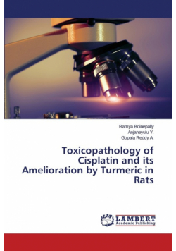 Toxicopathology of Cisplatin and its Amelioration by Turmeric in Rats
