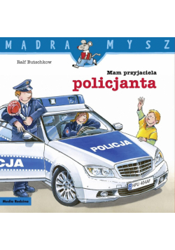 Mam przyjaciela policjanta. Mądra Mysz