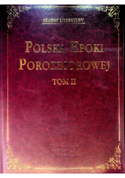 Skarby Literatury Polska Epoki Porozbiorowej Tom 2