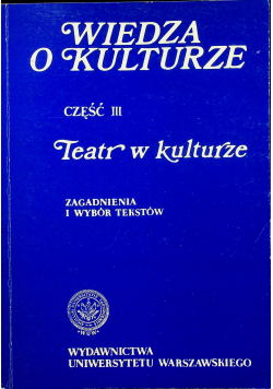 Wiedza o kulturze część III Teatr w kulturze