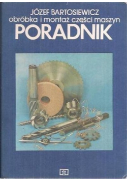 Obróbka i montaż części maszyn Poradnik