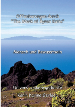 Offenbarungen durch "The Work of Byron Katie"