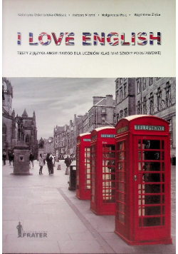 I love english. Testy z języka angielskiego dla uczniów klas IV-VI