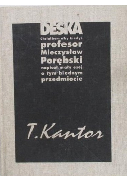 Deska Chciałbym aby kiedyś profesor Mieczysław Porębski napisał mały esej o tym biednym przedmiocie