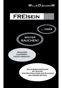 FREIsein ... oder weiterRAUCHEN?