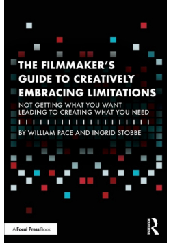 The Filmmaker's Guide to Creatively Embracing Limitations