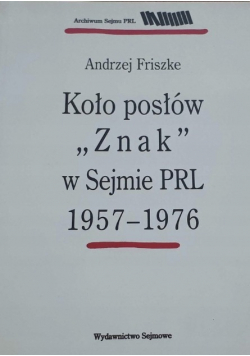 Koło posłów Znak w sejmie PRL 1957 - 1976