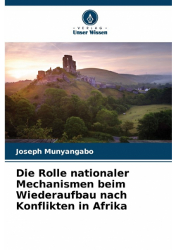 Die Rolle nationaler Mechanismen beim Wiederaufbau nach Konflikten in Afrika