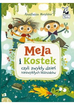 Mela i Kostek czyli zwykły dzień niezwykłych bliźniaków