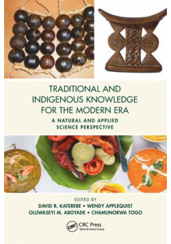 Traditional and Indigenous Knowledge for the Modern Era