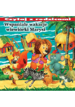 Wspaniałe wakacje wiewiórki Marysi