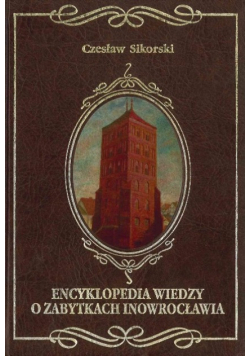 Encyklopedia wiedzy o zabytkach Inowrocławia