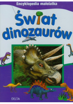 Encyklopedia małolatka Świat dinozaurów