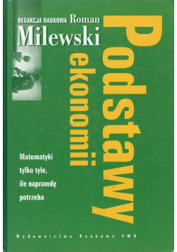 Podstawy ekonomii Matematyki tylko tyle ile naprawdę potrzeba