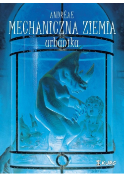 Mechaniczna ziemia Tom 3 Urbanika