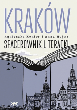 Kraków. Spacerownik literacki