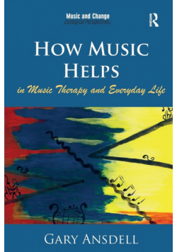 How Music Helps in Music Therapy and Everyday Life
