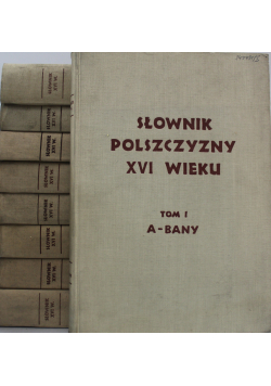 Słownik polszczyzny XVI wieku 9 tomów