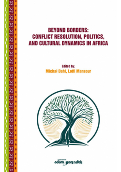 Beyond Borders: Conflict Resolution, Politics, and Cultural Dynamics in Africa