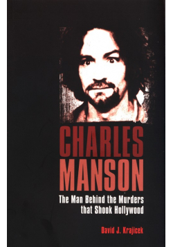 Charles Manson : The Man Who Murdered the Sixties