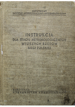 Instrukcja dla stacyj meteorologicznych wyższych rzędów sieci Polskiej