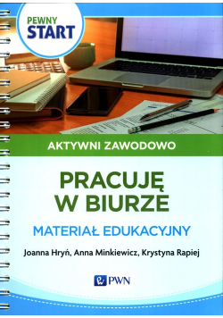 Pewny start Aktywni zawodowo Pracuję w biurze Materiał edukacyjny