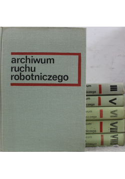 Archiwum ruchu robotniczego 6 tomów