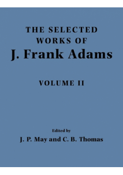 The Selected Works of J. Frank Adams, Volume II