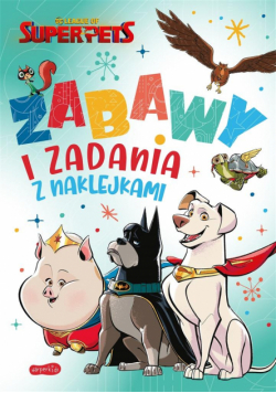 DC Liga Super-Pets. Zabawy i zadania z naklejkami