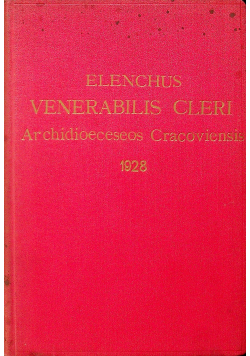 Elenchus venerabilis cleri Archidioeceseos Cracoviensis 1928 r.