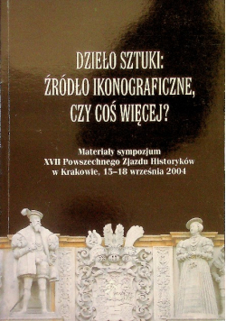 Dzieło sztuki Źródło ikonograficzne czy coś więcej