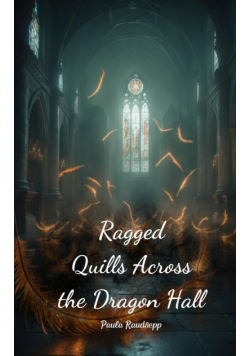 Ragged Quills Across the Dragon Hall