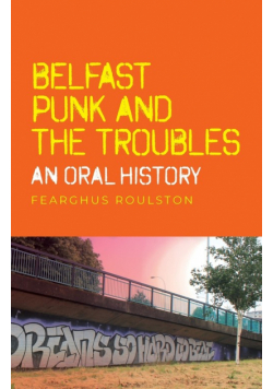 Belfast punk and the Troubles