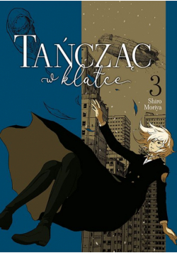 Tańcząc w klatce. Tom 3