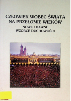 Człowiek wobec świata na przełomie wieków