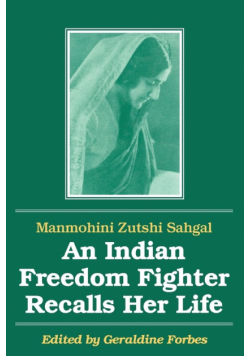 An Indian Freedom Fighter Recalls Her Life