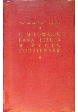 O miłowaniu Pana Jezusa w życiu codziennym 1935 r.