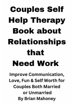 Couples Self Help Therapy Book about Relationships that Need Work