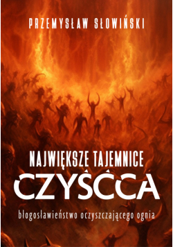 Największe tajemnice czyśćca