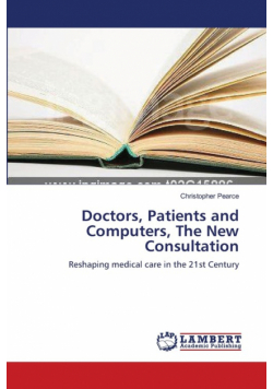 Doctors, Patients and Computers, The New Consultation